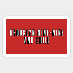 Brooklyn Nine-Nine and Chill Sticker